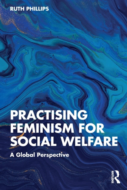 Practising Feminism for Social Welfare: A Global Perspective