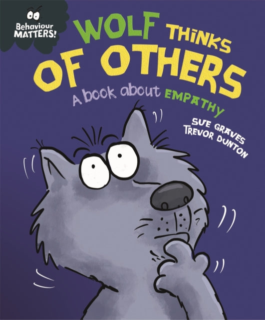 Behaviour Matters: Wolf Thinks of Others - A book about empathy