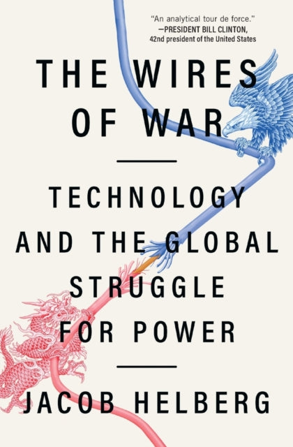 The Wires of War: Technology and the Global Struggle for Power