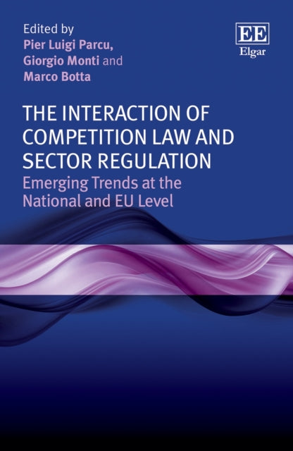 The Interaction of Competition Law and Sector Regulation: Emerging Trends at the National and EU Level