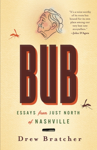 Bub: Essays from Just North of Nashville