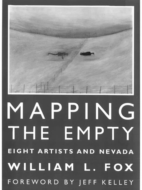 Mapping The Empty: Eight Artists And Nevada