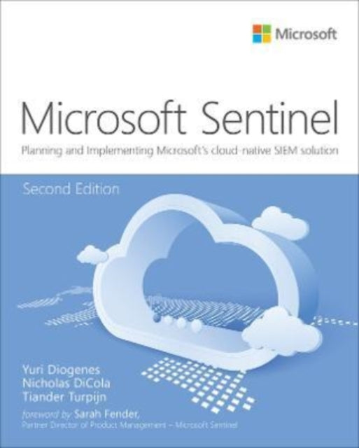 Microsoft Azure Sentinel: Planning and implementing Microsoft's cloud-native SIEM solution