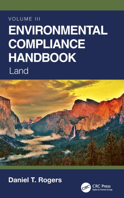 Environmental Compliance Handbook, Volume 3: Land