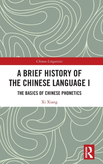 A Brief History of the Chinese Language I: The Basics of Chinese Phonetics