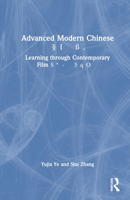 Advanced Modern Chinese: Learning through Contemporary Film