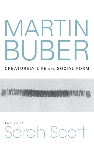 Martin Buber: Creaturely Life and Social Form