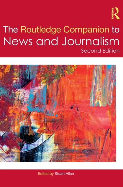 The Routledge Companion to News and Journalism