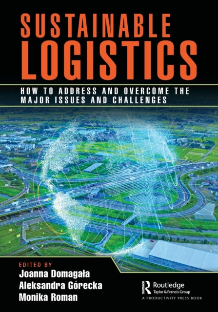 Sustainable Logistics: How to Address and Overcome the Major Issues and Challenges