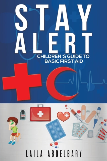 Stay Alert: Children's Guide to Basic First Aid