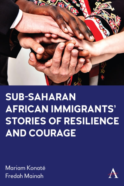 Sub-Saharan African Immigrants' Stories of Resilience and Courage