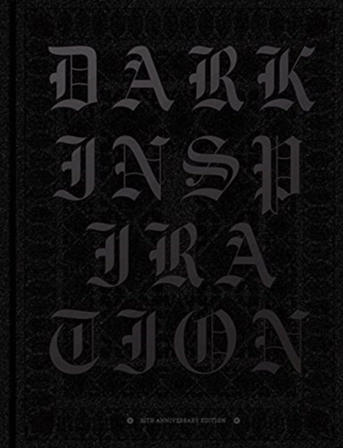 DARK INSPIRATION: 20th Anniversary Edition: Grotesque Illustrations, Art & Design