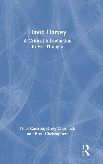 David Harvey: A Critical Introduction to His Thought