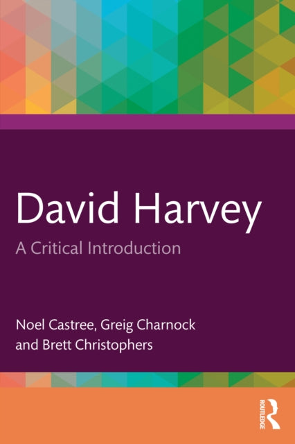 David Harvey: A Critical Introduction to His Thought