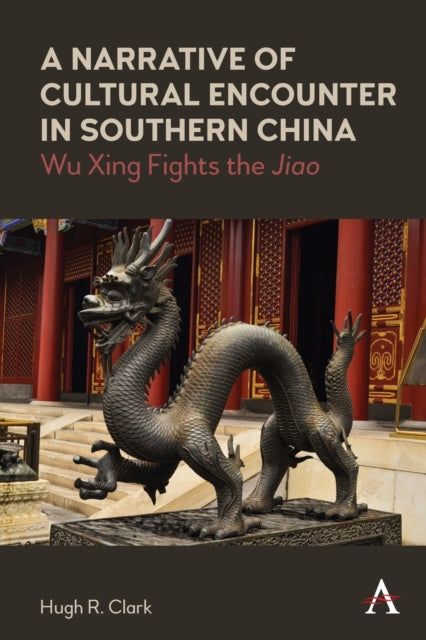 A Narrative of Cultural Encounter in Southern China: Wu Xing Fights the 'Jiao'