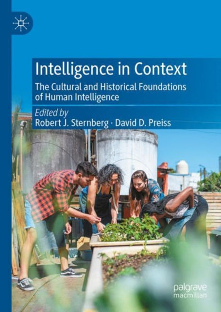 Intelligence in Context: The Cultural and Historical Foundations of Human Intelligence