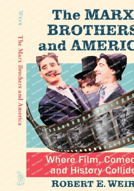 The Marx Brothers and America: Where Film, Comedy and History Collide