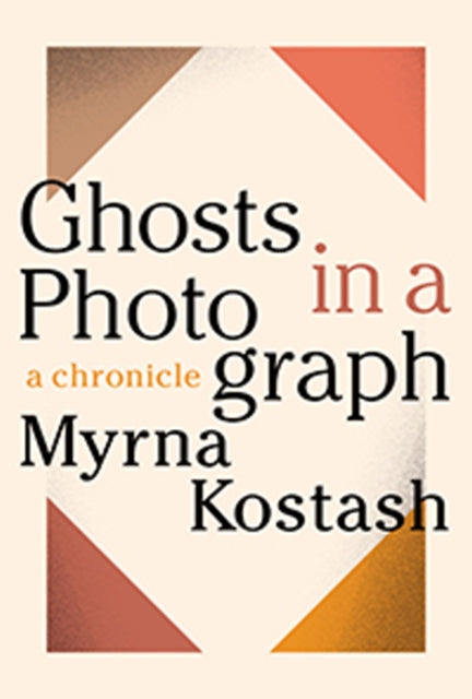 Ghosts in a Photograph: A Chronicle