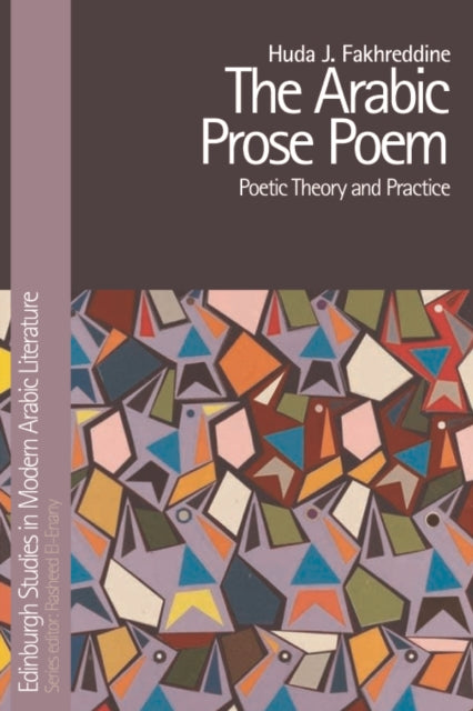 The Arabic Prose Poem: Poetic Theory and Practice
