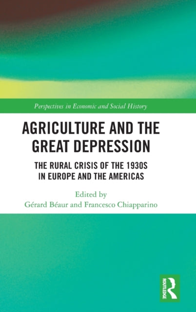 Agriculture and the Great Depression: The Rural Crisis of the 1930s in Europe and the Americas