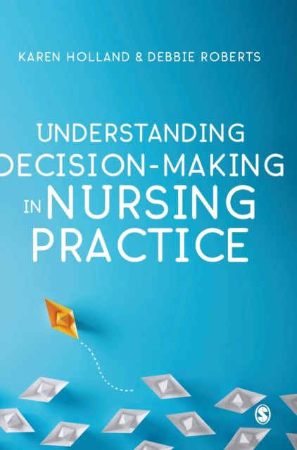 Understanding Decision-Making in Nursing Practice