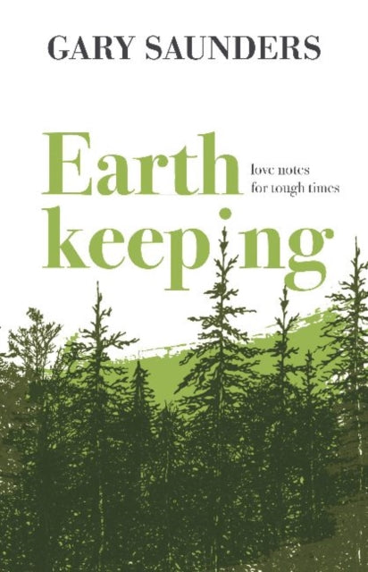 Earthkeeping: Love Notes for Tough Times