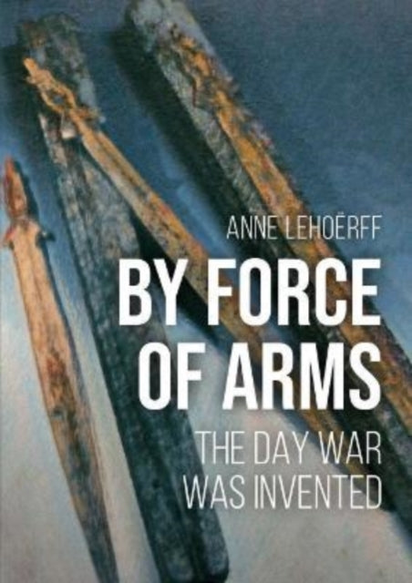 A Call to Arms: The Day War was Invented