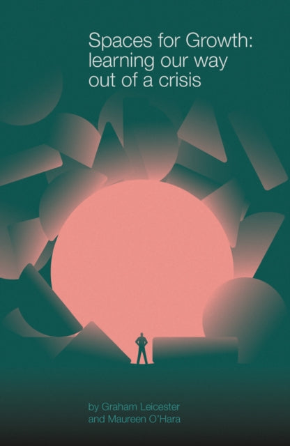 Spaces for Growth: Learning Our Way Out of a Crisis