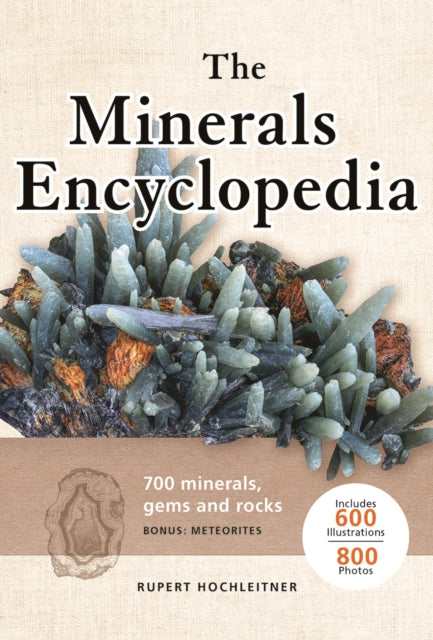 Minerals Encyclopedia: 700 Minerals, Gems and Rocks