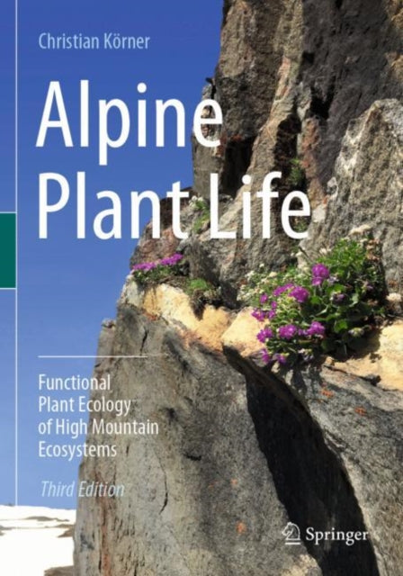 Alpine Plant Life: Functional Plant Ecology of High Mountain Ecosystems