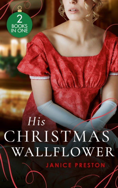 His Christmas Wallflower: Christmas with His Wallflower Wife (the Beauchamp Heirs) / the Governess's Secret Baby