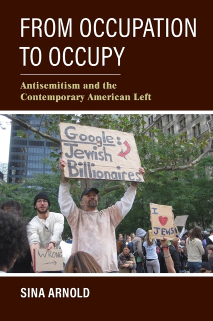 From Occupation to Occupy: Antisemitism and the Contemporary American Left
