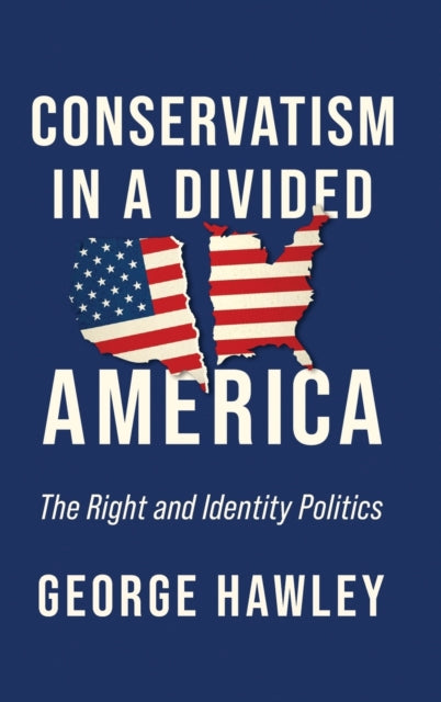 Conservatism in a Divided America: The Right and Identity Politics