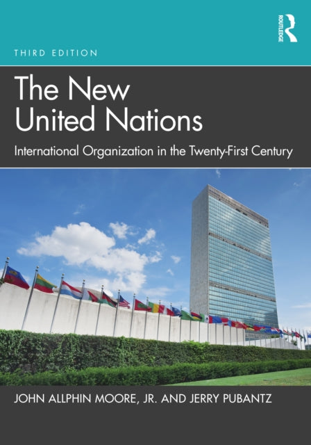 The New United Nations: International Organization in the Twenty-First Century