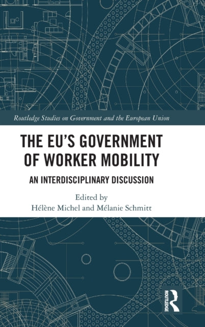 The EU's Government of Worker Mobility: An Interdisciplinary Discussion