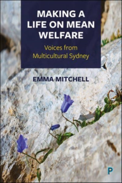 Making a Life on Mean Welfare: Voices from Multicultural Sydney