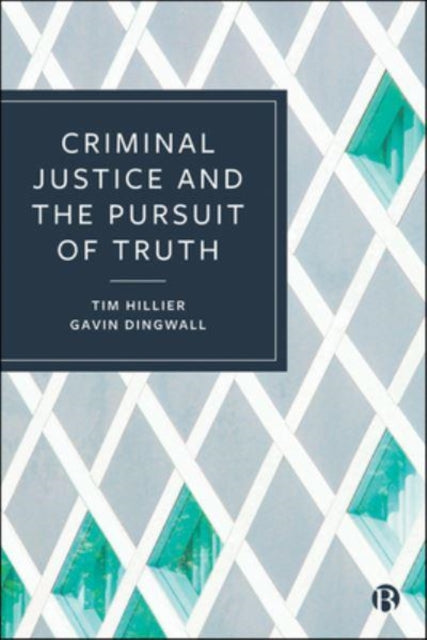 Criminal Justice and the Pursuit of Truth