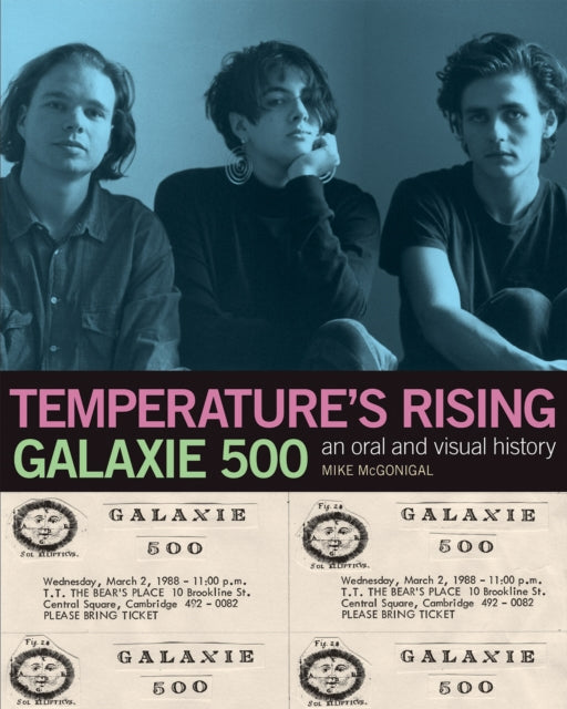 Galaxie 500: Temperature's Rising: An Oral and Visual History