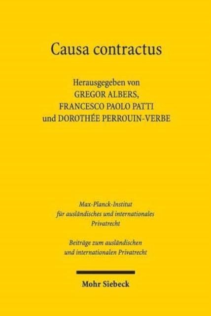 Causa contractus: Auf der Suche nach den Bedingungen der Wirksamkeit des vertraglichen Willens / Alla ricerca delle condizioni di efficacia della volonta contrattuale / A la recherche des conditions de l'efficacite de la volonte contractuelle