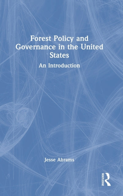 Forest Policy and Governance in the United States: An Introduction