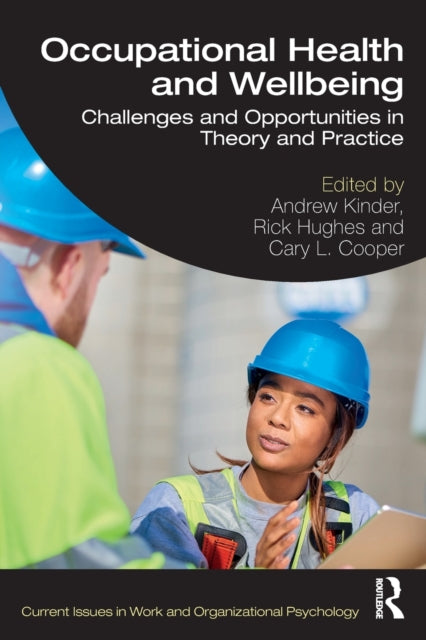 Occupational Health and Wellbeing: Challenges and Opportunities in Theory and Practice