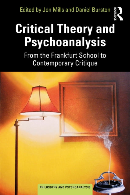 Critical Theory and Psychoanalysis: From the Frankfurt School to Contemporary Critique