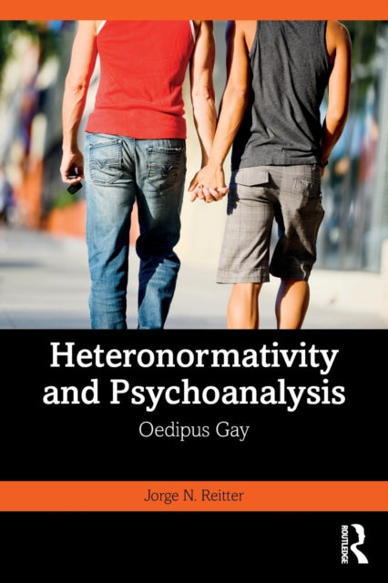 Heteronormativity and Psychoanalysis: Oedipus Gay