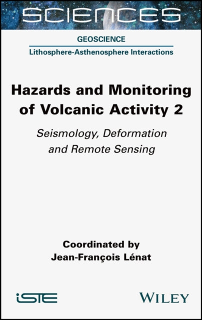 Hazards and Monitoring of Volcanic Activity 2 - Seismology, Deformation and Remote Sensing