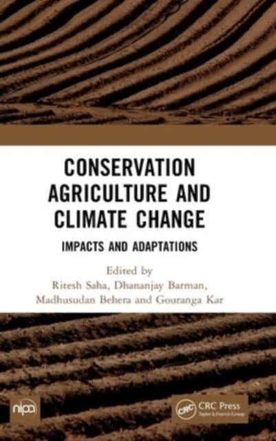 Conservation Agriculture and Climate Change: Impacts and Adaptations