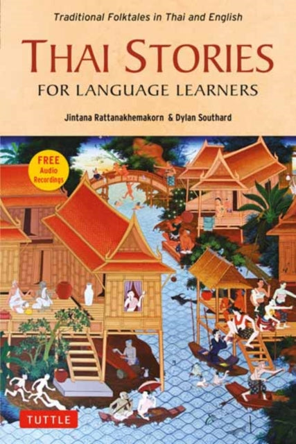 Thai Stories for Language Learners: Traditional Folktales in English and Thai  (Free Online Audio)