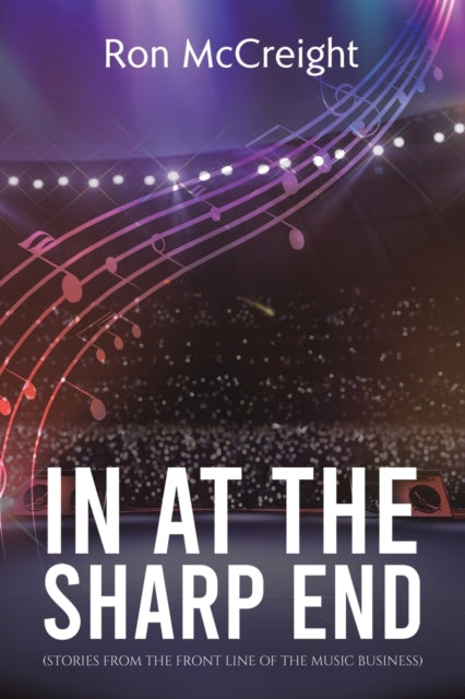 In At The Sharp End (Stories From The Front Line Of The Music Business)