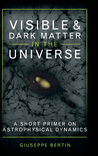 Visible and Dark Matter in the Universe: A Short Primer on Astrophysical Dynamics