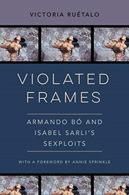Violated Frames: Armando Bo and Isabel Sarli's Sexploits