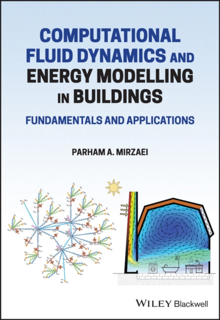 Computational Fluid Dynamics and Energy Modelling in Buildings - Fundamentals and Applications